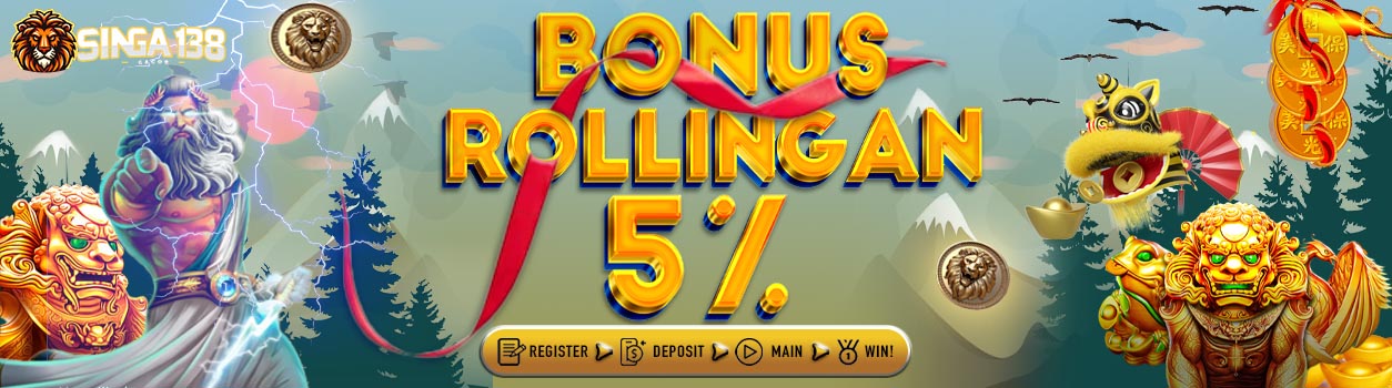 Bonus Rollingan Singa138